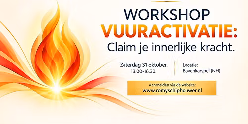 Vuuractivatie: Claim je innerlijke kracht — Uitgaan in Enkhuizen